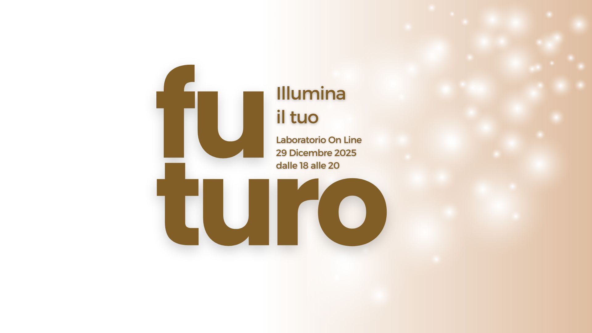 illumina il tuo futuro - laboratorio per sciamani urbani